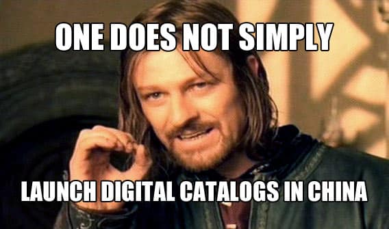 one does not simply meme about launching Digital Catalogs in China